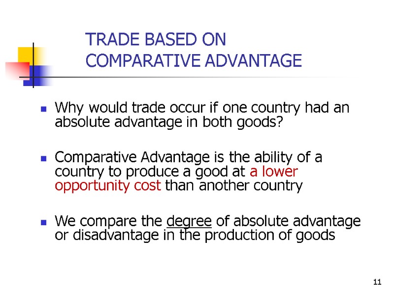 11  Why would trade occur if one country had an absolute advantage in